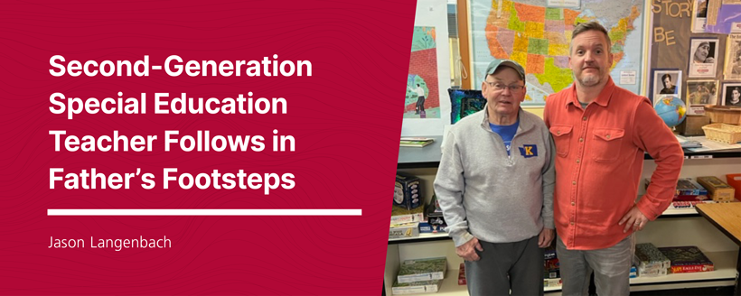 Image text reads Second-Generation Special Education Teacher Follows in Father's Footsteps by Jason Langenbach