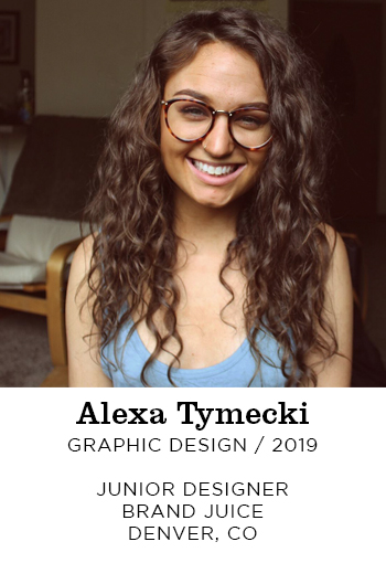 Alexa Tymecki Graphic Design 2019. Junior Designer Brand Juice. Denver, CO