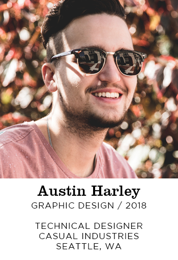 Austin Harley Graphic Design 2018. Technical Designer Casual Industries Seattle, WA