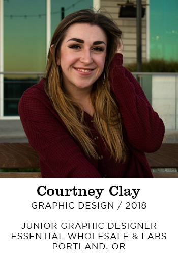 Courtney Clay Graphic Design 2018. Junior Graphic Designer Essential Wholesale & Labs Portland, OR