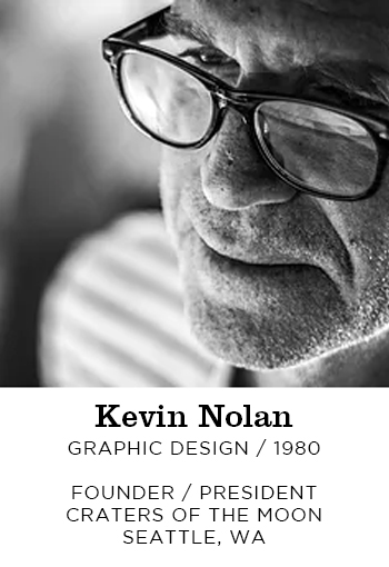 Kevin Nolan Graphic Design 1980. Founder and President Craters of the Moon Seattle, WA