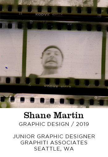 Shane Martin Graphic Design 2019. Junior Graphic Designer Graphiti Associates Seattle, WA 