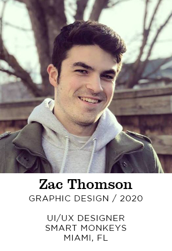 Zac Thomson Graphic Design 2020. UI/UX Designer Smart Monkeys Miami, FL