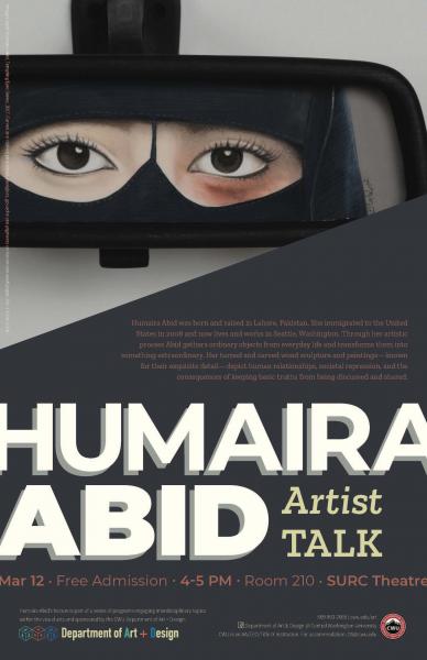 Informational image for the Humaira Abid Artist Talk March 12th Free Admission 4 to 5 pm Room 210 SURC Theater. Includes image of a masked feminine eyes looking into a rearview mirror with one eye having a black eye. 