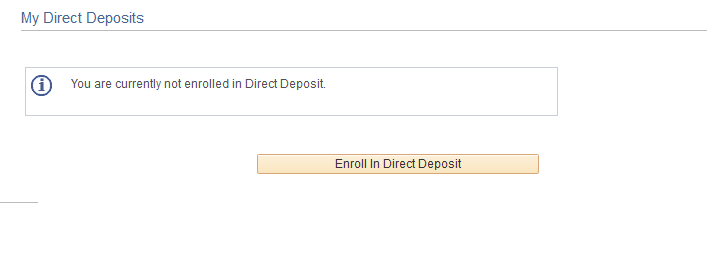 A screen that says "You are currently not enrolled in Direct Deposit". There is a button underneath this text that says "Enroll in Direct Deposit".